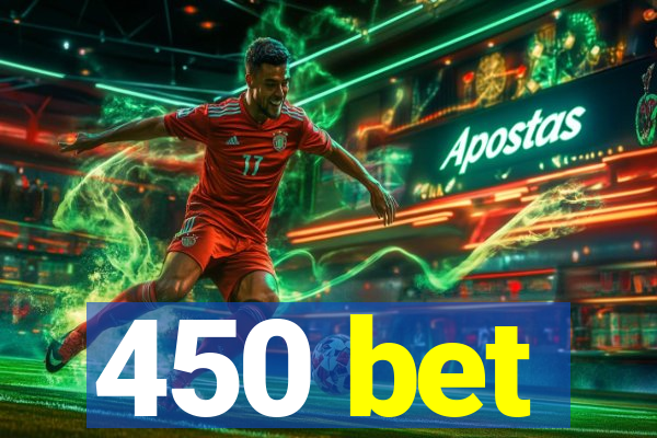 450 bet